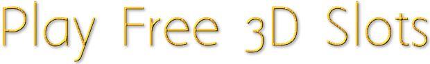 Play Free 3D Slot Machines